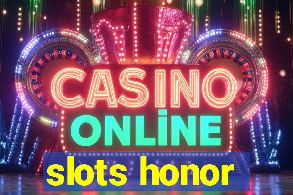 slots honor